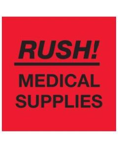 Tape Logic Preprinted Shipping Labels, DL1337, Rush ? Medical Supplies, Square, 4in x 4in, Fluorescent Red, Roll Of 500